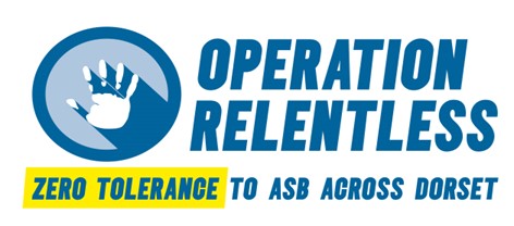 Operation Relentless — zero tolerance to antisocial behaviour across Dorset